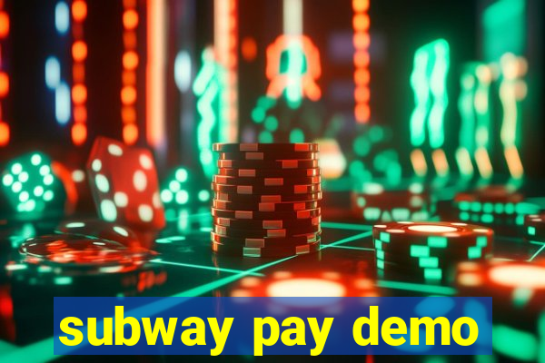 subway pay demo